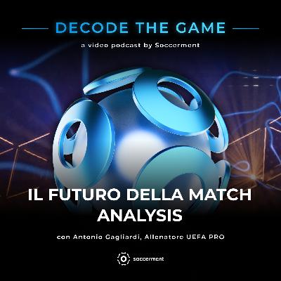 EP. 4 - Il futuro della Match Analysis con Antonio Gagliardi EP. 4 - Il futuro della Match Analysis con Antonio Gagliardi
