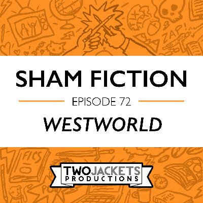 72: Westworld 72: Westworld