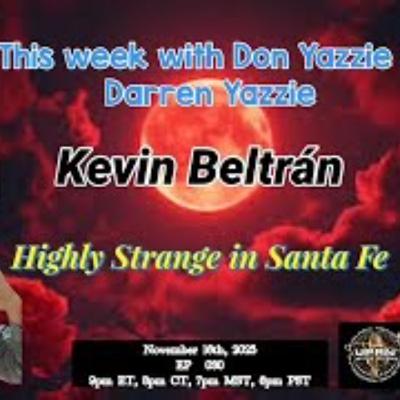 Don_t Whistle At Night_ Highly Strange in Santa Fe with Kevin Beltrán Don_t Whistle At Night_ Highly Strange in Santa Fe with Kevin Beltrán