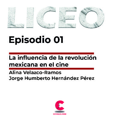 Liceo / La influencia de la revolución mexicana en el cine Liceo / La influencia de la revolución mexicana en el cine