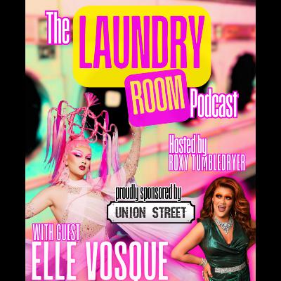 THE LAUNDRY ROOM PODCAST EPISODE 42 - ELLE VOSQUE