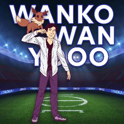We Want More Wankowanyooo! We Want More Wankowanyooo!