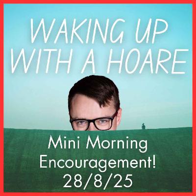 Mini Morning Encouragement 28/8/25