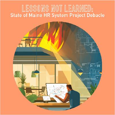 103 - Lessons not Learned: State of Maine HR System Project Debacle