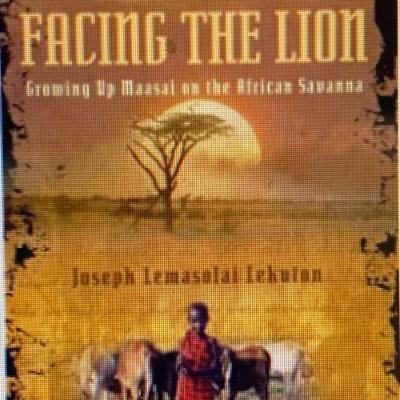 Talking about the Facing the Lion: Growing Up Maasai on the African Savanna