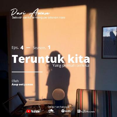 Eps.4 Teruntuk kita yang pernah terluka Eps.4 Teruntuk kita yang pernah terluka