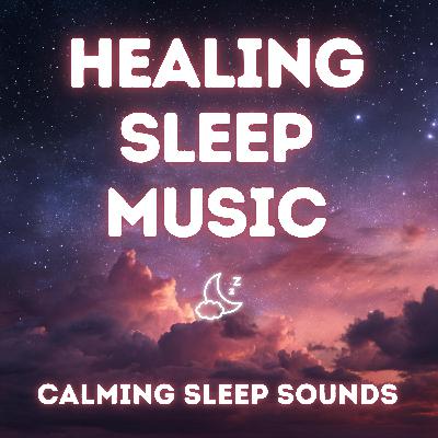 Healing 9 Hour Sleep Music — Fall Asleep Fast with Calming Frequencies