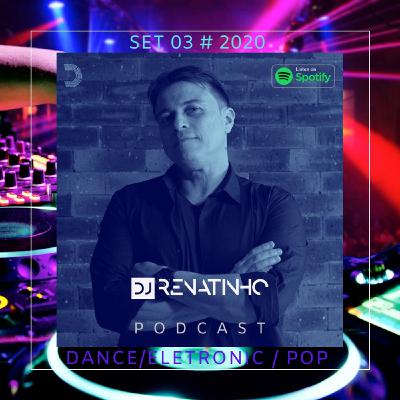 Set 03 # 2020 # Dance _Eletronic_Pop # Dj Renatinho Set 03 # 2020 # Dance _Eletronic_Pop # Dj Renatinho