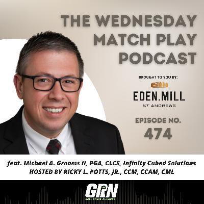 Michael A. Grooms II, PGA, CLCS, Infinity Cubed Solutions | Episode N0. 474