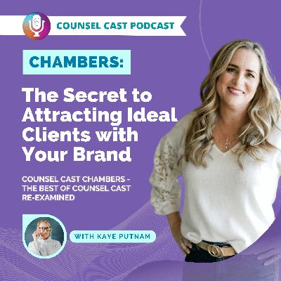 [Counsel Cast Chambers] The Secret to Attracting Ideal Clients with Your Brand