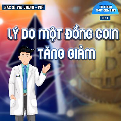 #TCTĐG 04: Nguyên nhân một đồng coin tăng giảm - thật đơn giản | Bác Sĩ Tài Chính - FIF #TCTĐG 04: Nguyên nhân một đồng coin tăng giảm - thật đơn giản | Bác Sĩ Tài Chính - FIF