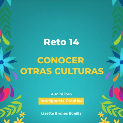 Reto 14: CONOCER OTRAS CULTURAS
