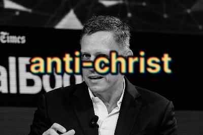 Peter Thiel is the anti-christ.