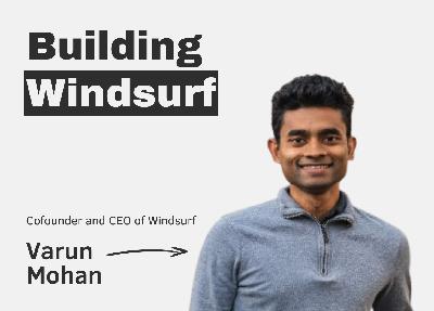 Building Windsurf with Varun Mohan