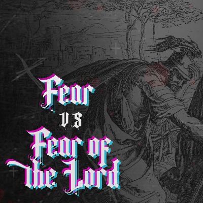Fear vs Fear of the Lord - Pastor Ross Raines Fear vs Fear of the Lord - Pastor Ross Raines