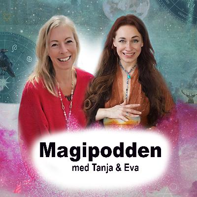 PREMIÄR MAGIPODDEN säsong 3 med Tanja Dyredand och Eva Danneker PREMIÄR MAGIPODDEN säsong 3 med Tanja Dyredand och Eva Danneker