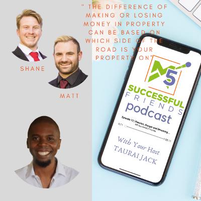 Episode 27 | " The difference of making or losing money in property can be based on which side of the road is your property on"