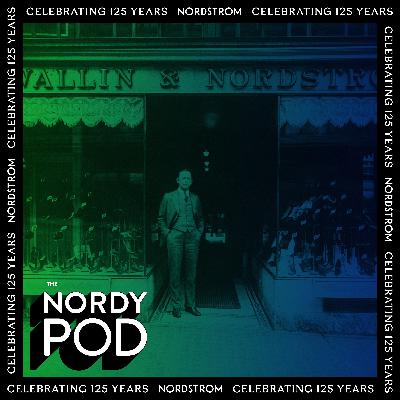 Ep 103.  Nordstrom’s 125th Anniversary - Part 1:  Building a Business