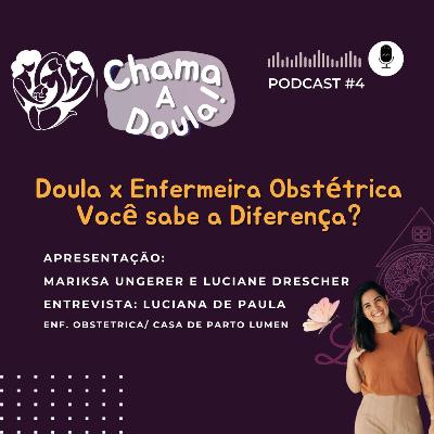 Ep.#4 Você sabe a diferença da Doula e a Enfermeira Obstétrica?