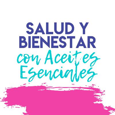 Salud y Bienestar con Aceites Esenciales
