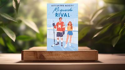 [Reseña] Mi querido rival  (Alexandra Moody) Resumida.