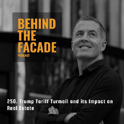 250. Trump Tariff Turmoil and its Impact on Real Estate