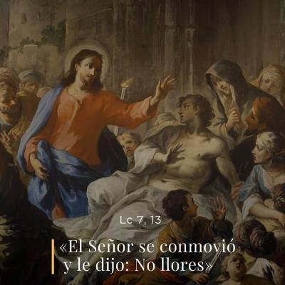 Lucas 7, 11-17 - XXIV Martes del Tiempo Ordinario