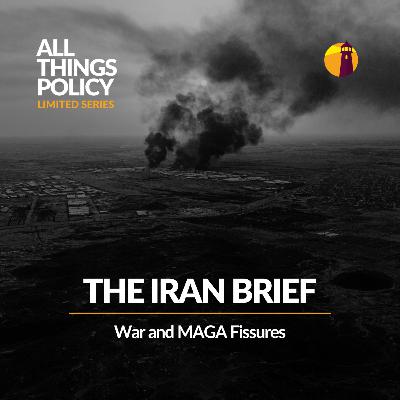 The Iran Brief: War and MAGA fissures The Iran Brief: War and MAGA fissures