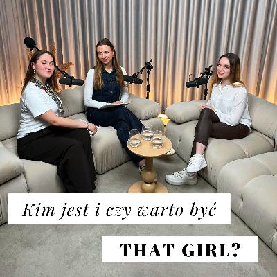 Kim jest i czy warto być "that girl"?
