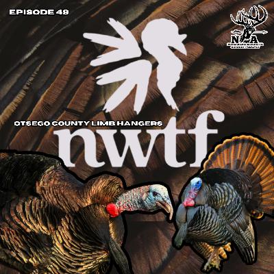 Episode 49- NWTF Otsego County Limb Hangers