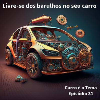 Acabe com os barulhos do seu carro