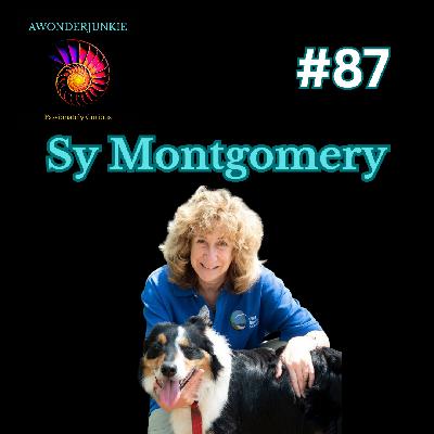 #87  Sy Montgomery -How animals teach us to appreciate and love the natural world.