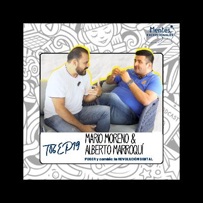 T06EP19. PODER y cambio: la REVOLUCIÓN DIGITAL | Mario Moreno y Arturo Marroquí en Mentes Excepcionales, el podcast