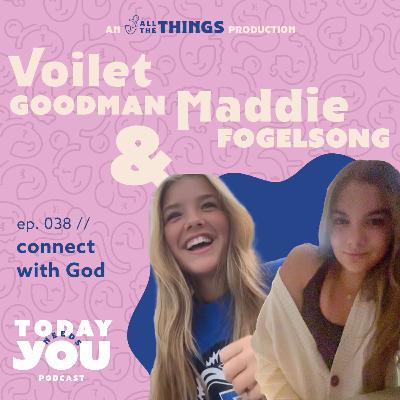 How Maddie + Violet connect with God // 038