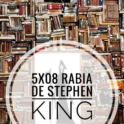 5x08 Rabia de Stephen King 5x08 Rabia de Stephen King