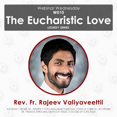 [W010] 'The Eucharistic Love' - Rev. Fr. Rajeev Valiyaveettil