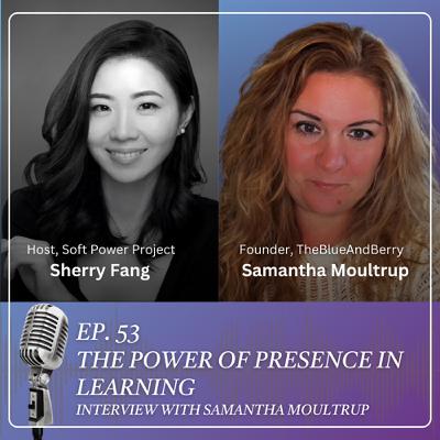 The Power of Presence in Learning with Samantha Moultrup