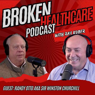 Exclusive: Sir Winston Churchill Enters The Podcast | Broken Healthcare Podcast #86