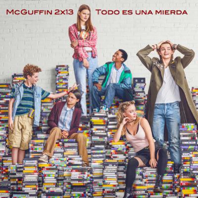McGuffin 2x13 Todo es una mierda McGuffin 2x13 Todo es una mierda