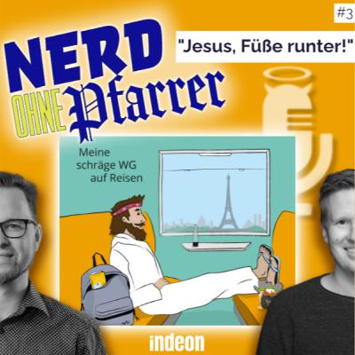 Nerd ohne Pfarrer #3: Jesus, Füße runter!