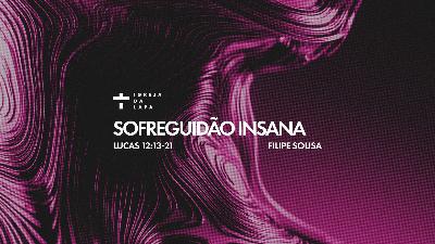 Sofreguidão insana