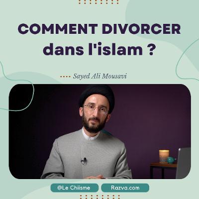 Le Divorce en Islam, Règles, Conseils et le Guide Complet Le Divorce en Islam, Règles, Conseils et le Guide Complet