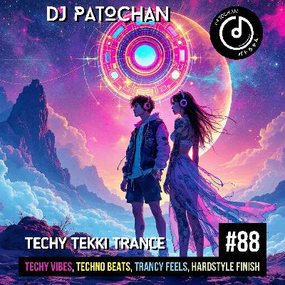 Techy Tekki Trance and Techno Episode 88
