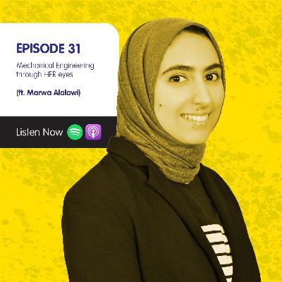 Mechanical Engineering through HER Eyes (Ft. Marwa Alalawi) Mechanical Engineering through HER Eyes (Ft. Marwa Alalawi)