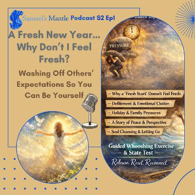 S2 Ep1 – A Fresh New Year… Why Don’t I Feel Fresh? Washing Off Others’ Expectations So You Can Be Yourself