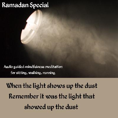 Ramadan when Eid approaches: Reflecting on your polished heart: Final mindfulness walk in the Ramadan meditation series