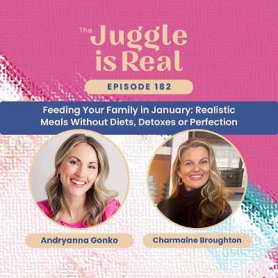 Feeding Your Family in January: Realistic Meals Without Diets, Detoxes or Perfection with Charmaine Broughton | E182 Feeding Your Family in January: Realistic Meals Without Diets, Detoxes or Perfection with Charmaine Broughton | E182