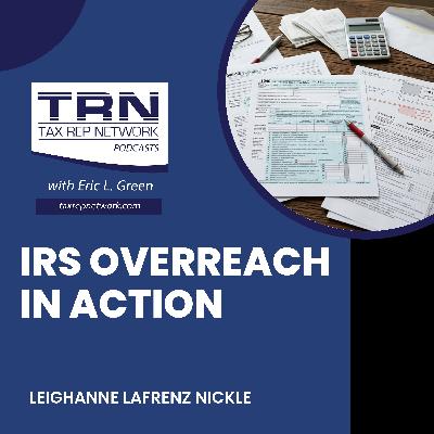 IRS Overreach In Action With Leighanne Lafrenz Nickle IRS Overreach In Action With Leighanne Lafrenz Nickle