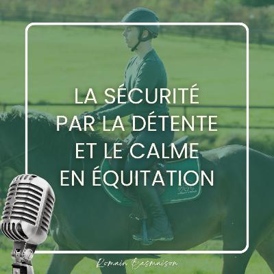 La sécurité par la détente et le calme en équitation