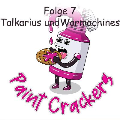 Folge 7 Talkarius und Warmachine